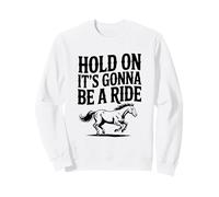 Attends, ça va être Une Balade pour Les Amoureux des Chevaux Sweatshirt