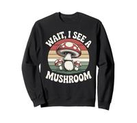Attends drôle, Je Vois Un Champignon Sweatshirt
