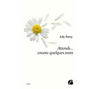 Attends... encore quelques mots