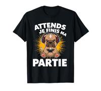 Attends Je Finis Ma Partie Drôle Humour Gaming Chien Gamer T-Shirt