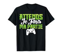 Attends Je Finis Ma Partie Humour Jeux Vidéo Garçon Geek T-Shirt