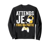 Attends Je Finis Ma Partie - Tenue Gaming Humour Amusant Sweatshirt