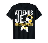 Attends Je Finis Ma Partie - Tenue Gaming Humour Amusant T-Shirt