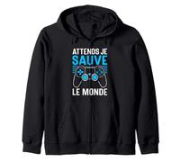 Attends Je Sauve Le Monde Humour Jeu Vidéo Gamer Geek Sweat à Capuche