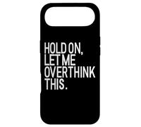 Attends, Laisse-Moi trop réfléchir à ça - Funny Anxiety Coque pour iPhone Air