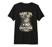 Attends, Laisse-Moi trop réfléchir à ce café pour Chat T-Shirt Haut de Gamme