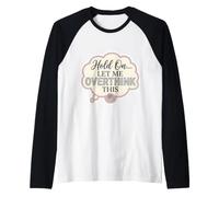 Attends, Laisse-Moi trop réfléchir à Cette drôle de Blague sur l'anxiété féminine Manche Raglan