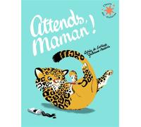 Agnès de Lestrade – Attends, maman ! – Illustrations de Guillaume Plantevin – Gallimard