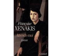 Attends-moi Françoise Xenakis (Auteur)