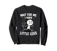 Attends-Moi, J'Ai de Petites Jambes, blagues sarcastiques et drôles, mèmes Sweatshirt