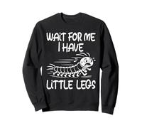 Attends-Moi, J'Ai de Petites Jambes, des Jambes Courtes, Une randonnée, Un Mille-Pattes Sweatshirt