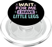 Attends-Moi, J'Ai de Petites Jambes - Funny Joke Meme PopSockets PopGrip pour MagSafe