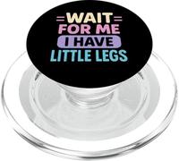 Attends-Moi, J'Ai de Petites Jambes - Funny Joke Meme PopSockets PopGrip pour MagSafe