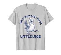 Attends-Moi, J'Ai de Petites Jambes lentes Funny Running Goose T-Shirt
