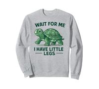 Attends-Moi, J'Ai de Petites Jambes - Mème Amusant et Mignon en Forme de Tortue Sweatshirt