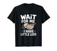 Attends-Moi, J'Ai de Petites Jambes, Mignon Paresseux T-Shirt Graphique avec Valeur