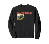 Attends-Moi, J'Ai de Petites Jambes, Petite Personne drôle et Courte Sweatshirt
