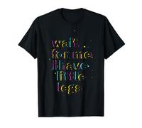 Attends-Moi, J'Ai de Petites Jambes, Petite Personne drôle T-Shirt Graphique avec Valeur