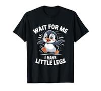 Attends-Moi, J'Ai de Petites Jambes, Pingouin T-Shirt