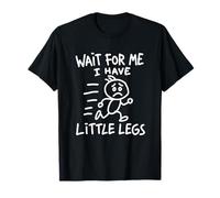 Attends-Moi, J'Ai de Petites Jambes Stickman, mème à Personne Courte T-Shirt