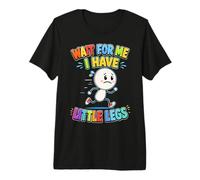 Attends-Moi, J'Ai des Petites Jambes, drôle de Course T-Shirt Haut de Gamme