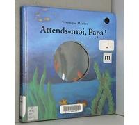 attends moi papa