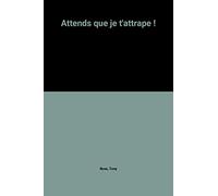 Attends que je t'attrape !