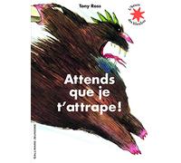 Attends que je t'attrape ! - L'heure des histoires - De 3 à 7 ans