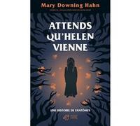 Attends qu'Helen vienne... Mary Downing Hahn (Auteur), Valérie Dayre (Traduction)