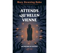 Attends qu'Helen vienne...: Une histoire de fantômes