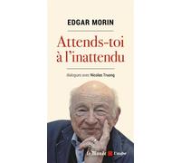 Attends-toi à l'inattendu - Edgar Morin - L'aube Eds De - broché - Essai