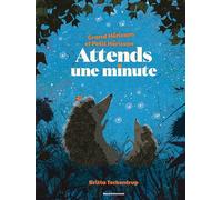 Attends une minute (Grand Hérisson et petit hérisson)