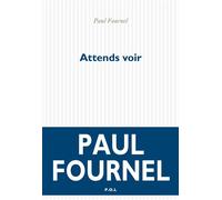 Attends voir - Paul Fournel - P.o.l. - broché - Roman