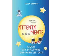 ATTENTA... MENTE: Giochi per sviluppare una mente attenta