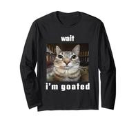 Attente, Je suis Goated Silly Cat Ironisches Meme Unhinged Manche Longue