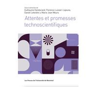 Attentes et promesses technoscientifiques - Collectif - Presses Universite De Montreal - broché - Essai