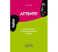 Attenti! Pour enfin maîtriser les 80 pièges classiques de l’italien - Hélène Gaudin - Ellipses - broché - Méthode de langue