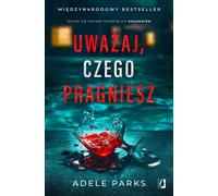 Attention à ce que vous souhaitez - Adele Parks (Buch auf Polnisch)