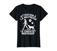 Attention à La Maîtresse Le Chien Est Inoffensif T-Shirt