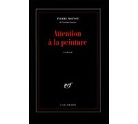 Attention à la peinture - Pierre Moinot - Gallimard - broché - Roman