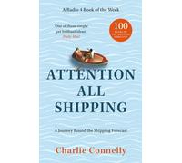 Attention All Shipping – Un voyage autour du bulletin météo maritime