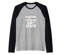 Attention Amusante : Je Fais des Trucs Gay en Disant la fierté LGBT Manche Raglan