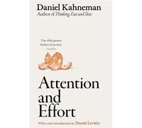 Attention and Effort The pioneering work from the author of Thinking, Fast and Slow - Daniel Kahneman - Hodder & Stoughton - ebook (ePub) - Livre