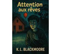 Attention aux rêves: Un livre de suspense et d’histoire terrifiante jeunesse, parfait pour ceux qui adorent avoir peur
