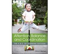Attention Balance and Coordination by Sally Goddard The Institute for NeuroPhysiological Psychology Blythe Sally Goddard Blythe, Lawrence J Beuret, Peter Blythe, Valerie Scaramella - Nowinski (Auteur)