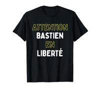 Attention Bastien En Liberté Cadeau Drôle Prénom T-Shirt