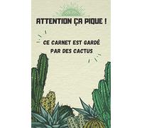 Attention ça pique ! Ce carnet est gardé par des cactus: carnet de mots de passe | Vos adresses internet et codes secrets en sécurité - français, ... alphabétique - couverture humour cactus