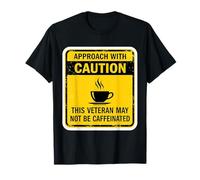 Attention : ce Soldat vétéran Peut ne Pas être caféiné T-Shirt