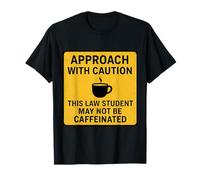 Attention, cet étudiant en Droit Peut ne Pas être Un Amateur de café caféiné T-Shirt