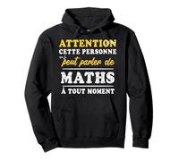 Attention Cette Personne Peut Parler De Maths à Tout Moment Sweat à Capuche